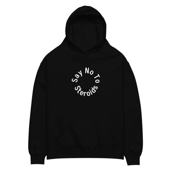 Say No To Steroids - Unisex oversized hoodie 2